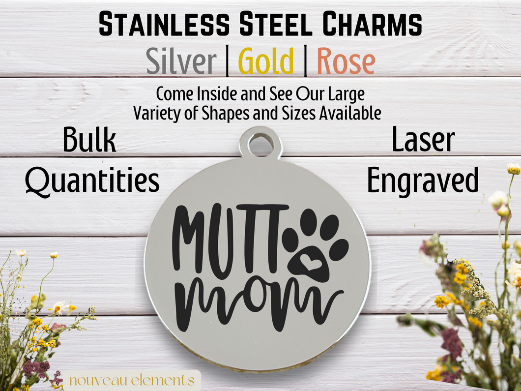 Mutt Mom Laser Engraved Stainless Steel Charm