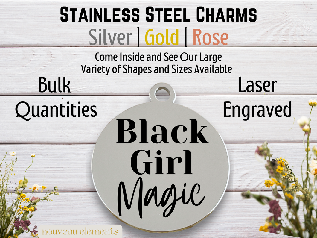 Black Girl Magic | Engraved Stainless Steel Charm