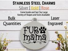Load image into Gallery viewer, Furmama Laser Engraved Stainless Steel Charm
