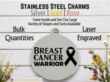 Load image into Gallery viewer, Breast Cancer Warrior Laser Engraved Stainless Steel Charm
