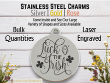Load image into Gallery viewer, Luck O&#39; the Irish Laser Engraved Stainless Steel Charm
