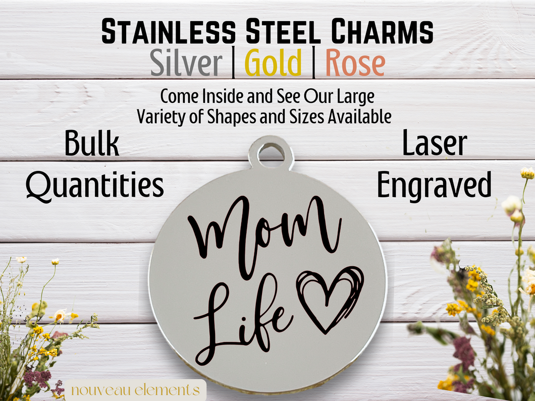 Mom Life Laser Engraved Stainless Steel Charm