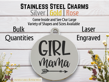 Load image into Gallery viewer, Girl Mama Laser Engraved Stainless Steel Charm
