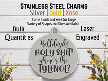 Load image into Gallery viewer, Hallelujah Holy Shit Laser Engraved Stainless Steel Charm
