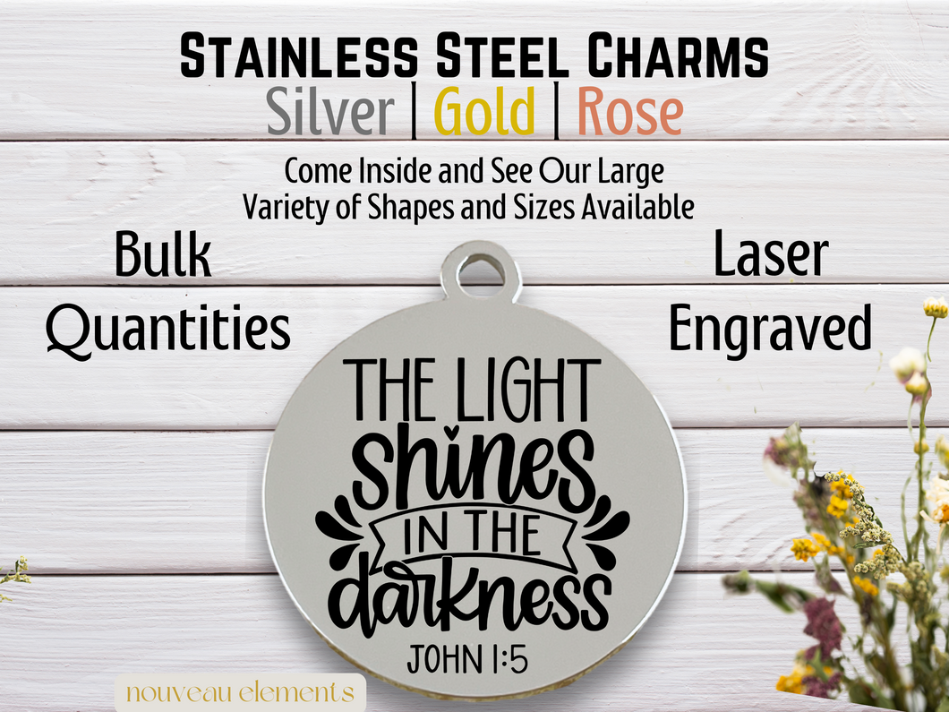 Light in the Darkness Laser Engraved Stainless Steel Charm