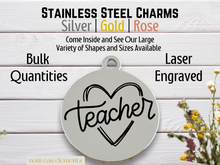 Load image into Gallery viewer, Teacher Heart Laser Engraved Stainless Steel Charm
