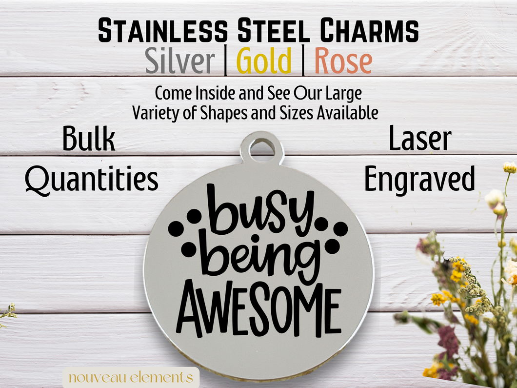 Busy Being Awesome Laser Engraved Stainless Steel Charm