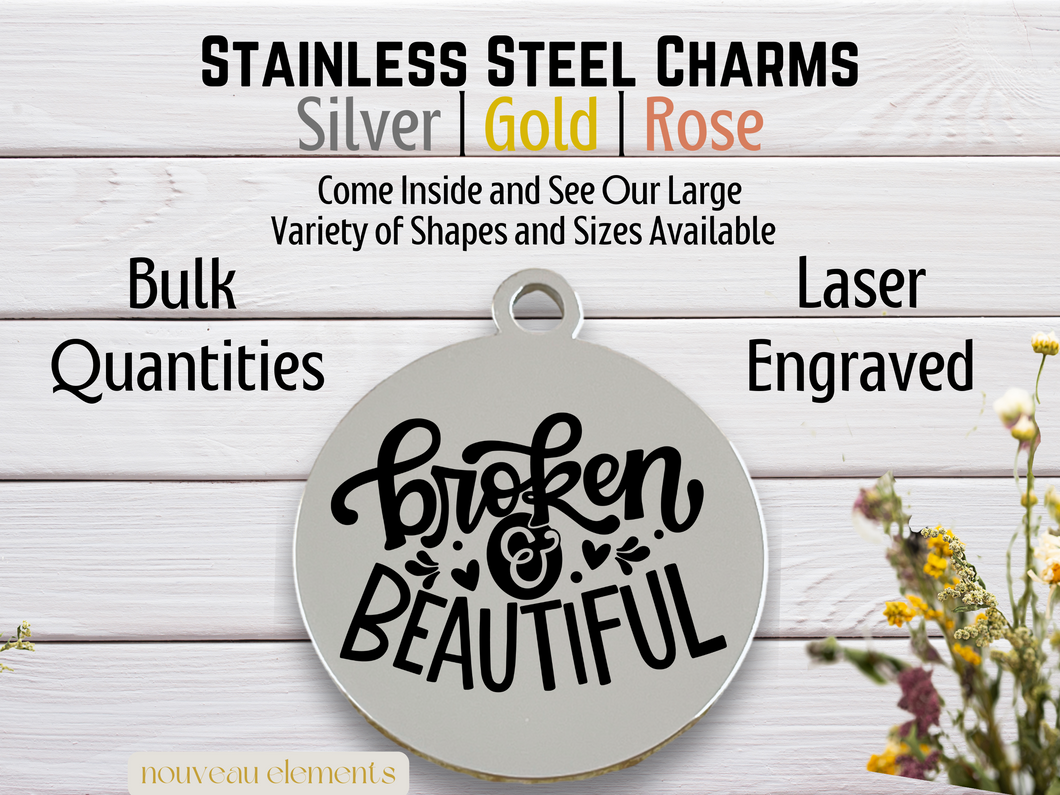 Broken and Beautiful Engraved Stainless Steel Charm