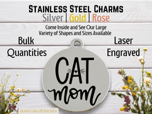 Load image into Gallery viewer, Cat Mom Engraved Stainless Steel Charm
