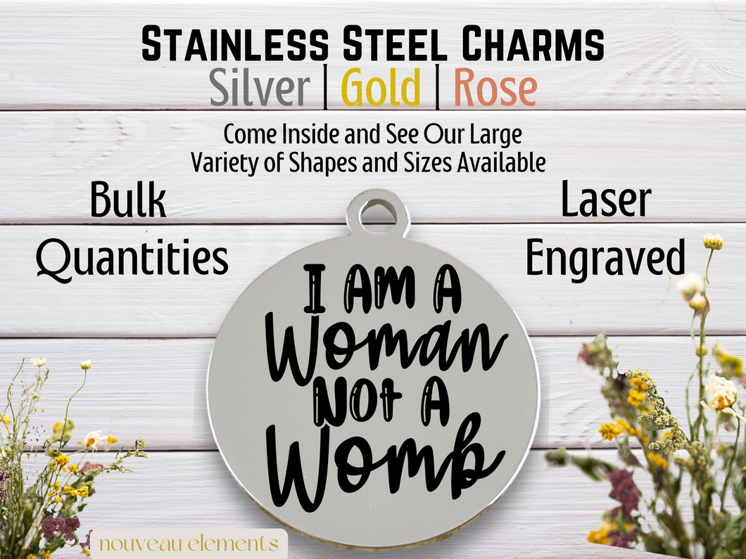 I am Woman not a Womb Engraved Stainless Steel Charm