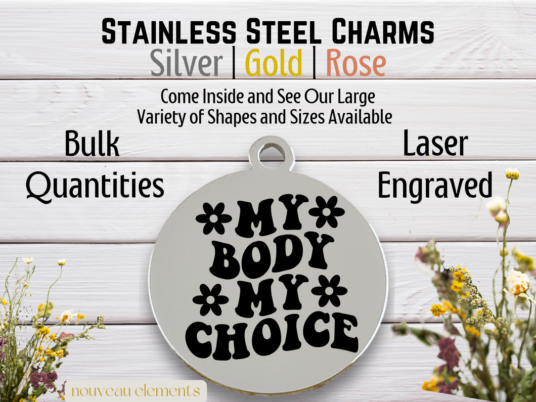 My Body My Choice Engraved Stainless Steel Charm