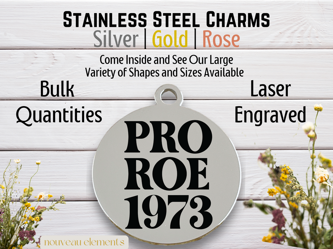 Pro Roe 1973 Engraved Stainless Steel Charm