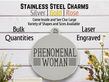Load image into Gallery viewer, Phenomenal Woman Laser Engraved Stainless Steel Charm
