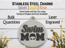 Load image into Gallery viewer, Swim Mom Laser Engraved Stainless Steel Charm
