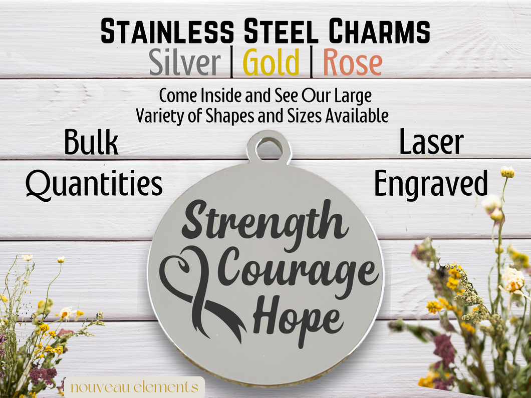 Strength Courage Hope Laser Engraved Stainless Steel Charm