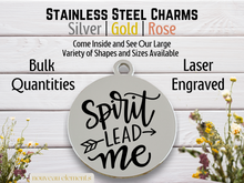 Load image into Gallery viewer, Spirit Lead Me Laser Engraved Stainless Steel Charm
