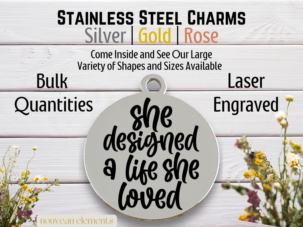 She Designed a Life She Loved Laser Engraved Stainless Steel Charm