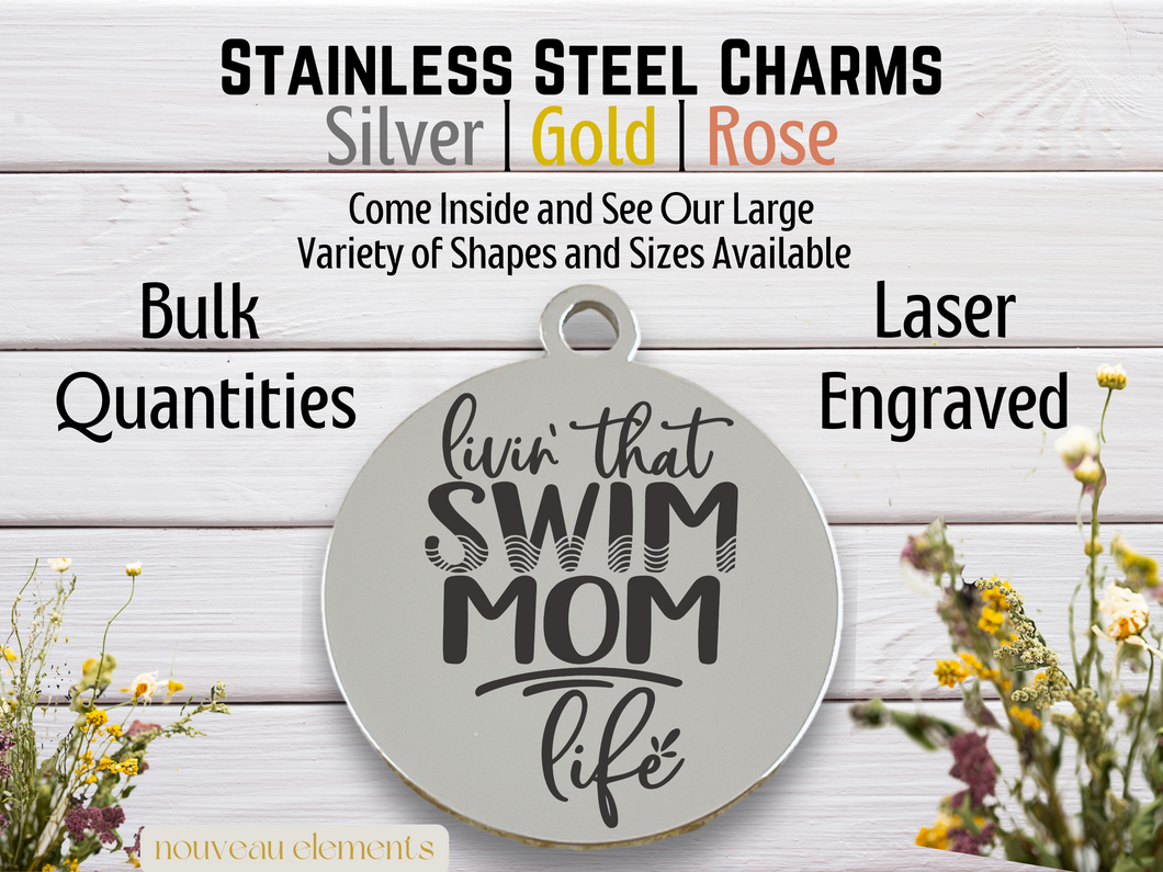 Livin That Swim Mom Life Laser Engraved Stainless Steel Charm