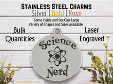 Load image into Gallery viewer, Science Nerd Laser Engraved Stainless Steel Charm
