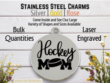 Load image into Gallery viewer, Hockey Mom Laser Engraved Stainless Steel Charm

