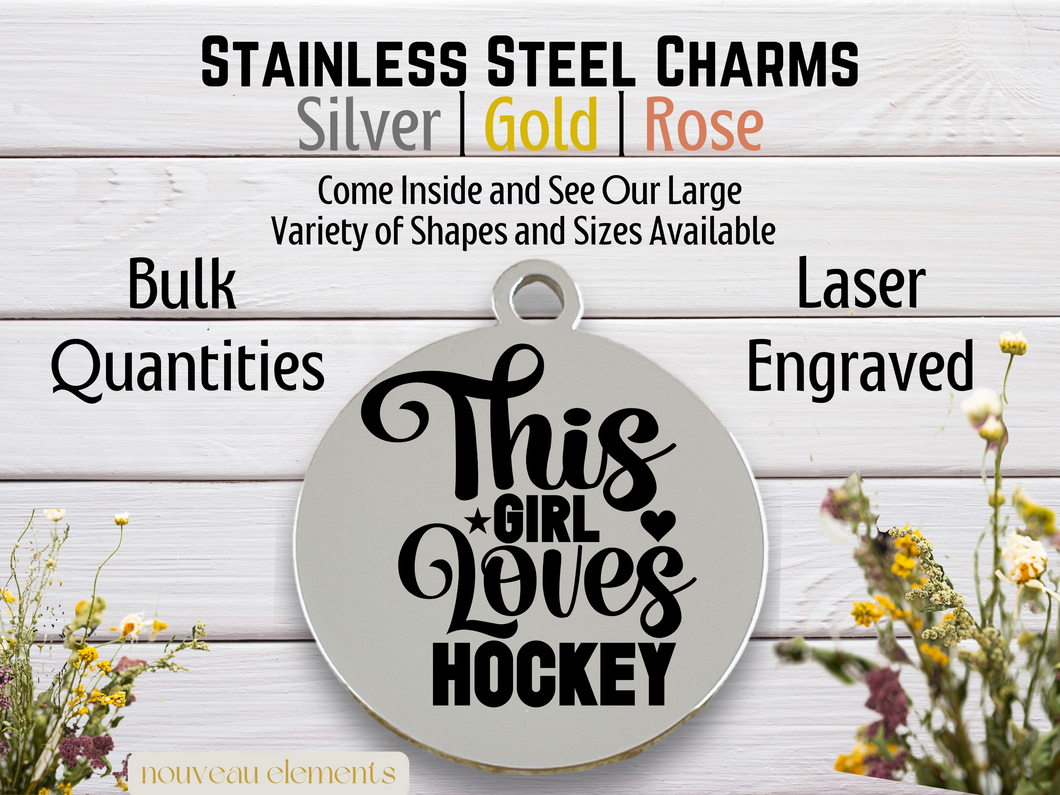This Girl Loves Hockey Laser Engraved Stainless Steel Charm
