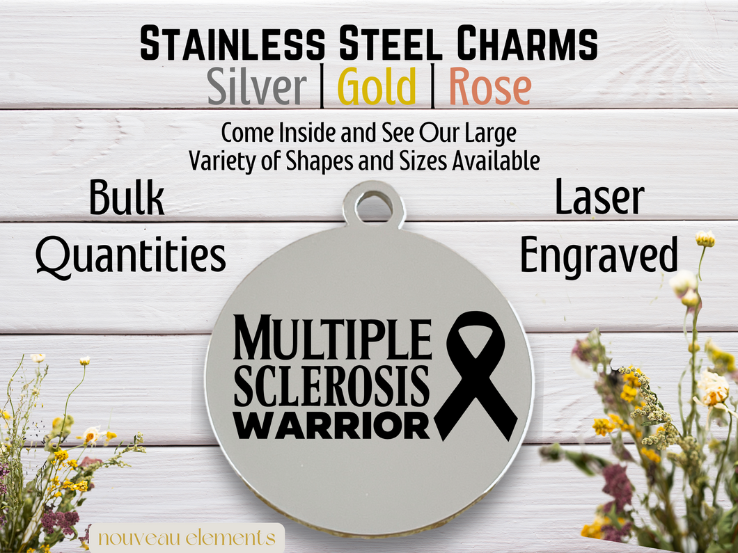 Multiple Sclerosis Warrior Laser Engraved Stainless Steel Charm