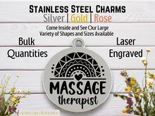 Load image into Gallery viewer, Massage Therapist Laser Engraved Stainless Steel Charm
