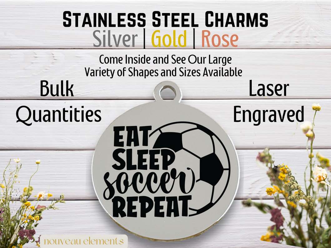 Eat Sleep Soccer Repeat Laser Engraved Stainless Steel Charm