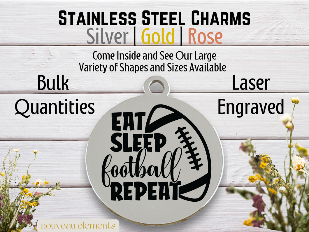 Eat Sleep Football Repeat Laser Engraved Stainless Steel Charm