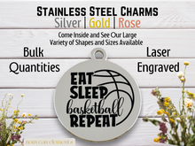 Load image into Gallery viewer, Eat Sleep Basketball Repeat Laser Engraved Stainless Steel Charm
