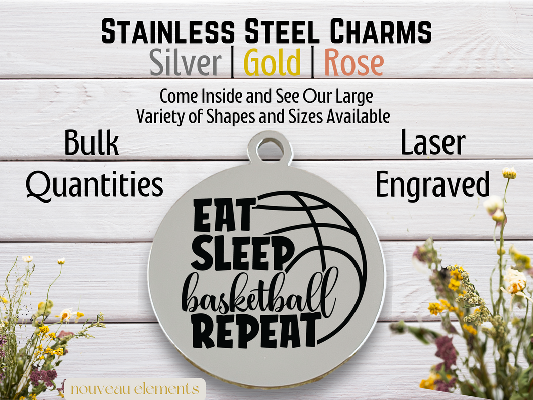 Eat Sleep Basketball Repeat Laser Engraved Stainless Steel Charm