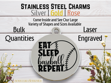 Load image into Gallery viewer, Eat Sleep Baseball Repeat Laser Engraved Stainless Steel Charm
