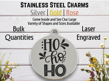 Load image into Gallery viewer, Ho Ho Ho Laser Engraved Stainless Steel Charm
