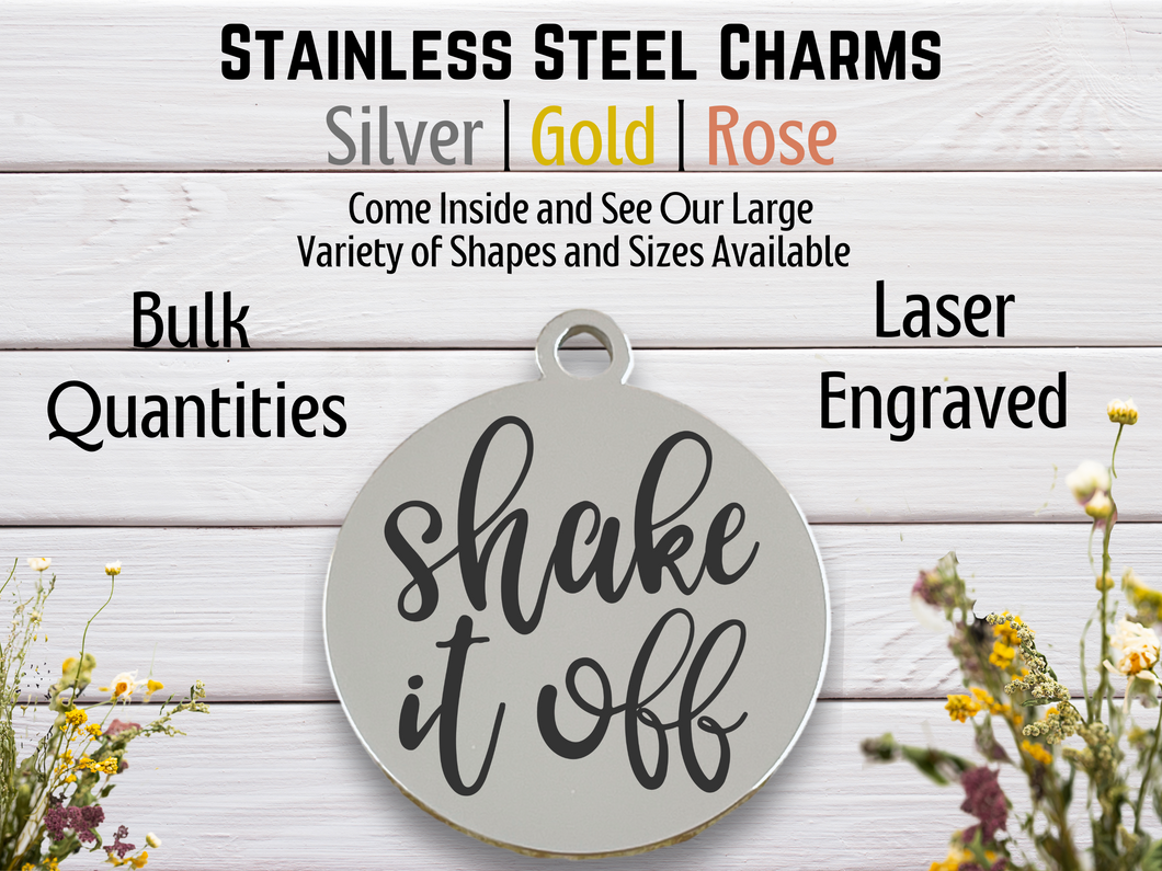 Shake it Off Laser Engraved Stainless Steel Charm