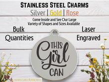 Load image into Gallery viewer, This Girl Can Laser Engraved Stainless Steel Charm

