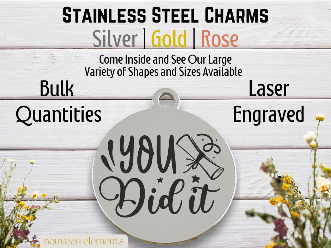 You did it Laser Engraved Stainless Steel Charm